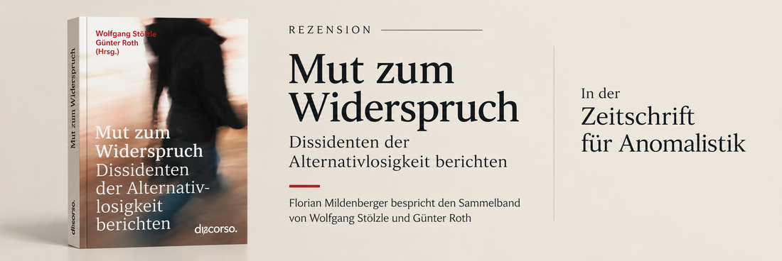 Rezension in der Zeitschrift Anomalistik: „Mut zum Widerspruch“ - Über Wissenschaft, Diskursgrenzen und den Preis des Andersdenkens