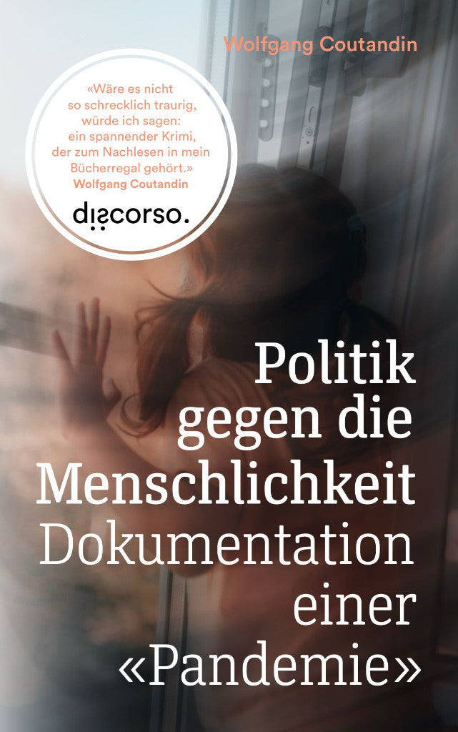 Wolfgang Coutandin: Politik gegen die Menschlichkeit. Dokumentation einer „Pandemie“